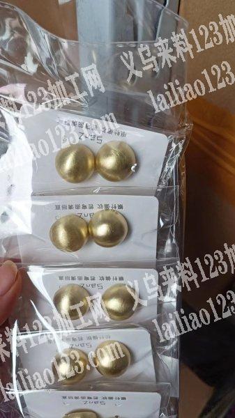 找普通金，可以拉丝可以做亚效果的电镀厂
